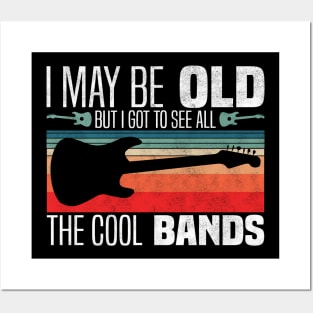 I May Be Old, But I Got to See All the Cool Bands - Vintage Guitar Music Lover Posters and Art